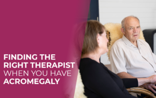 Finding the right therapist when you have acromegaly