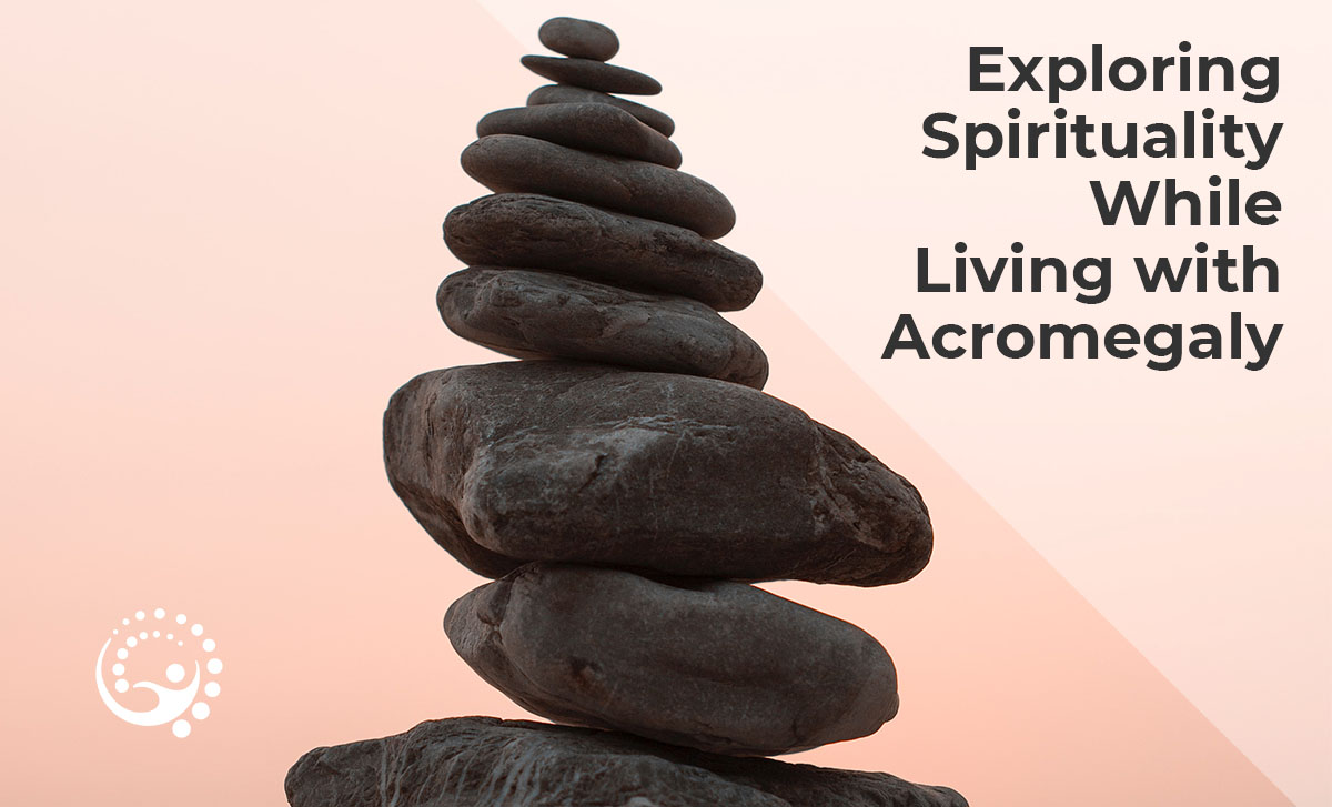 Exploring Spirituality While Living with Acromegaly
